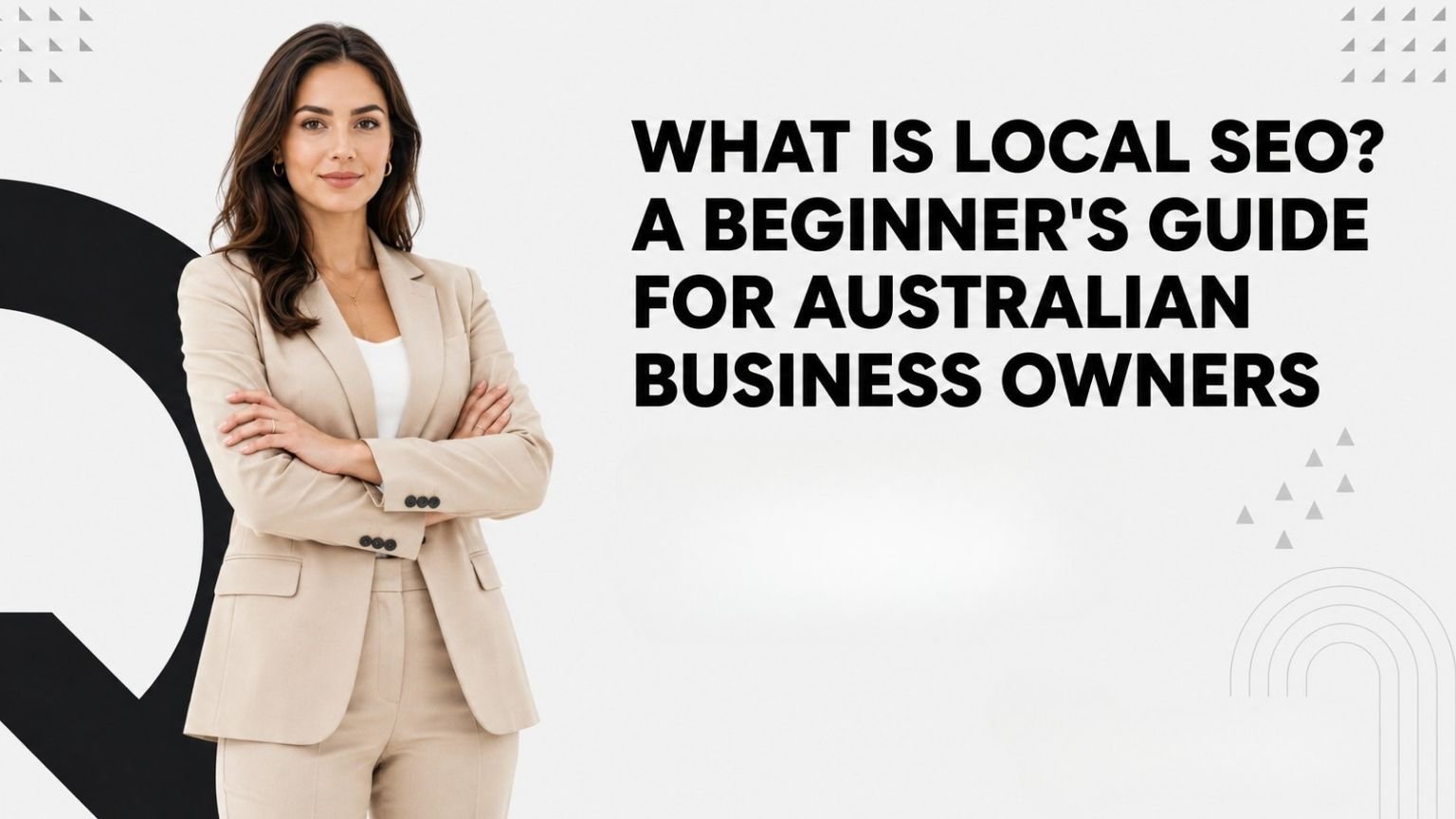 What Is Local SEO A Beginner's Guide for Australian Business Owners